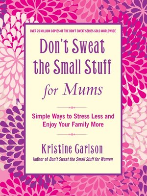 cover image of Don't Sweat the Small Stuff For Mums